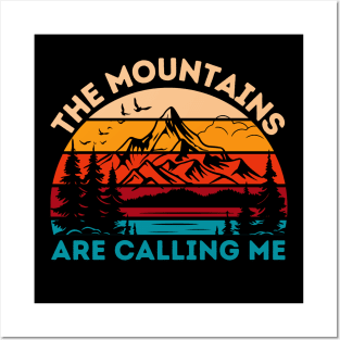 The Mountains Are Calling Me Posters and Art